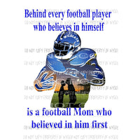 Behind every football player - mom Wildcats Blue Custom must purchase 4 the first time Sublimation transfers Heat Transfer