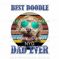 Best Doodle Dad Ever Dog Sublimation transfers Heat Transfer