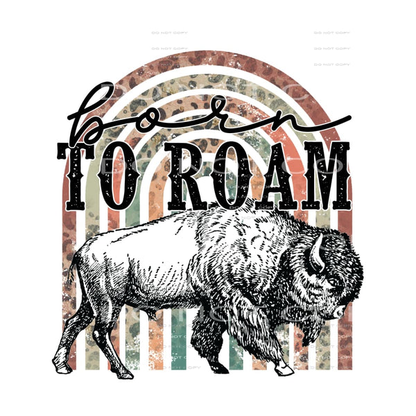 born to roam #4168 Sublimation transfers - Heat Transfer