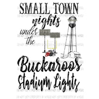 Buckaroos Black Custom Small town nights under the stadium lights football Sublimation transfers Heat Transfer