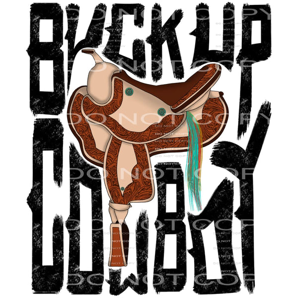 Buckle Up Cowboy # 8819 sublimation transfers - Heat 