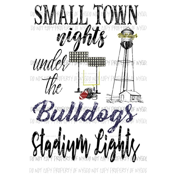 BULLDOGS NAVY Custom Small town nights under the stadium lights football Sublimation transfers Heat Transfer