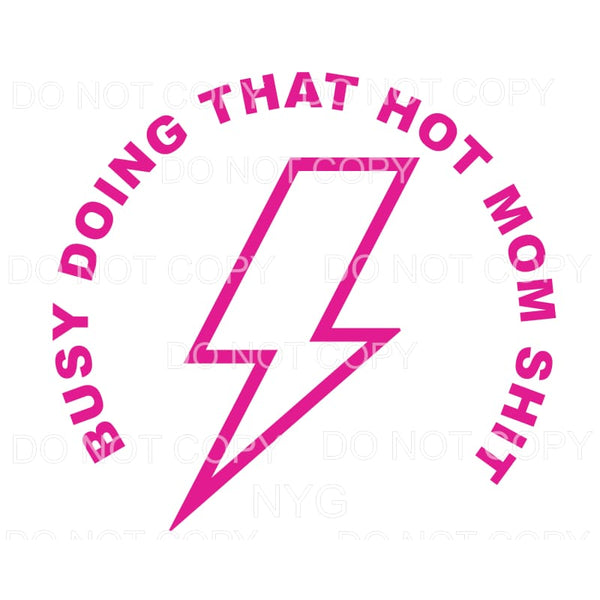Busy Doing That Hot Mom Shit Lightning Bolt Pink #799 