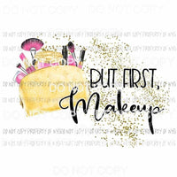 But First Makeup Sublimation transfers Heat Transfer