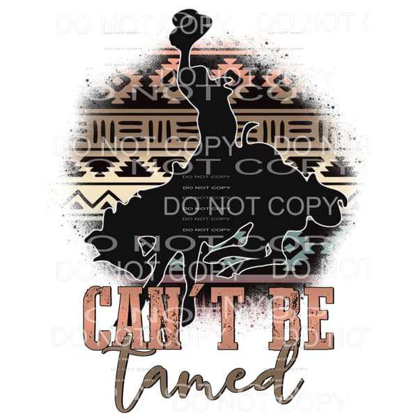 Can’t Be Tamed Horse Cowboy Aztec Background Sublimation 