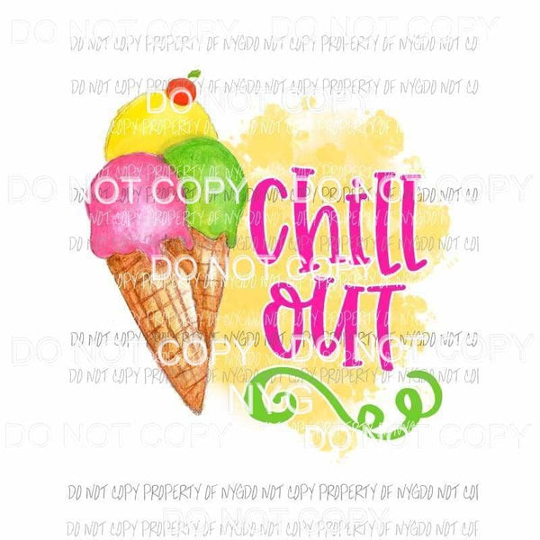 Chill Out ice cream cones Sublimation transfers Heat Transfer