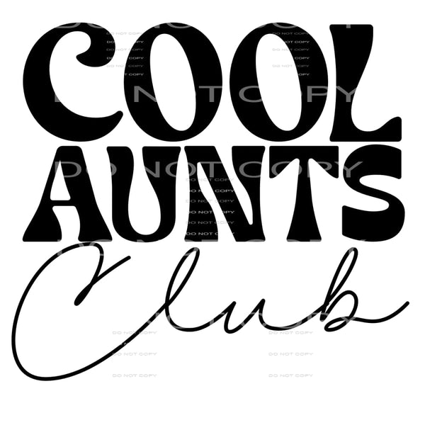 Cool Aunts Club #4304 Sublimation transfers - Heat Transfer