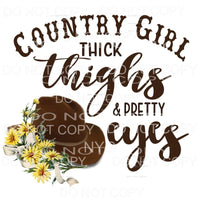 Country Girl Thick Thighs & Pretty Eyes Cowboy Hat Flowers 