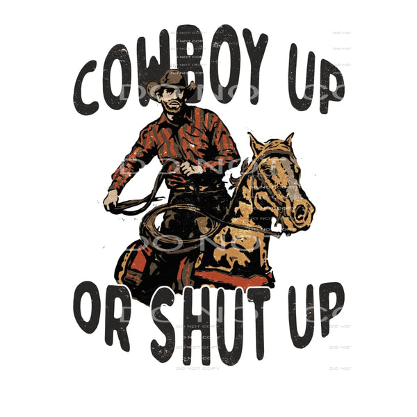 cowboy up or shut up # 7732 Sublimation transfers - Heat