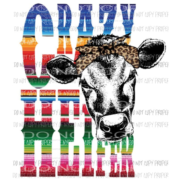 Crazy Heifer 1 Sublimation transfers Heat Transfer