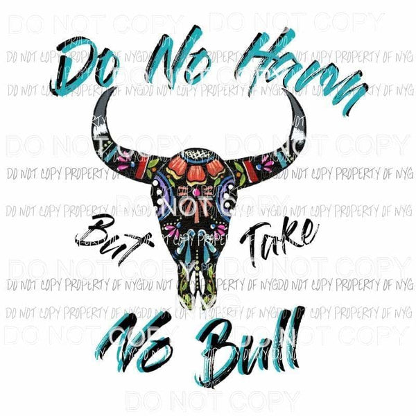 Do No Harm But Take No Bull boho Sublimation transfers Heat Transfer