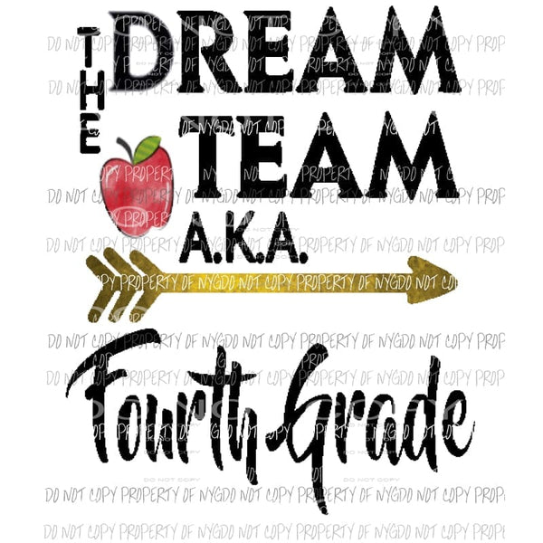 Dream Team TEACHER GRADES Pre School - 6th Grade Sublimation transfers Heat Transfer