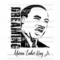 Dreaming Martin Luther King Jr Sublimation transfers Heat Transfer