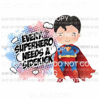 Every Superhero Needs A Sidekick Superman Sublimation transfers Heat Transfer