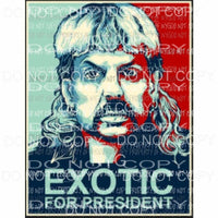 Exotic For President tiger king pop art Sublimation transfers Heat Transfer