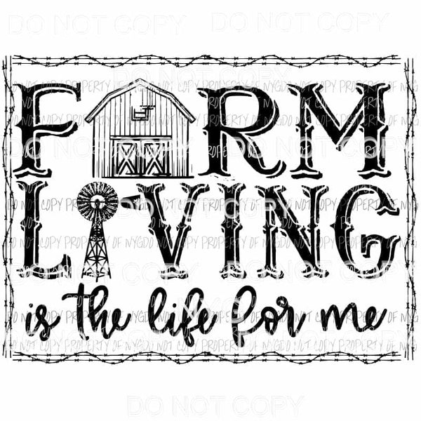 Farm Living Is The Life For Me barn windmill Sublimation transfers Heat Transfer
