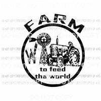 Farm To Feed The World tractor windmill circle Sublimation transfers Heat Transfer