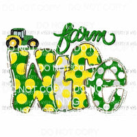 Farm Wife tractor green yellow Sublimation transfers Heat Transfer