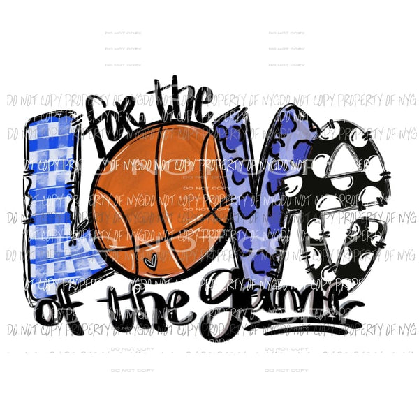 For the Love of the Game Basketball Blue Sublimation transfers Heat Transfer