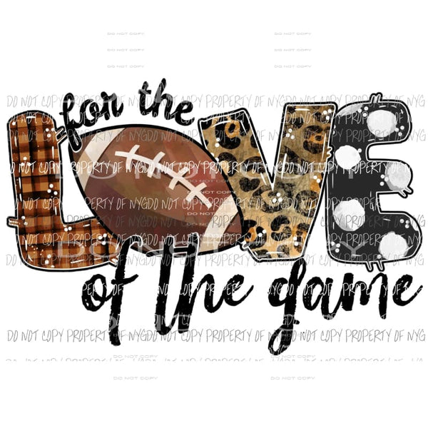 for the Love of the game Football # 2 Sublimation transfers Heat Transfer