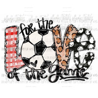 For the LOVE of Game SOCCER Sublimation transfers Heat Transfer