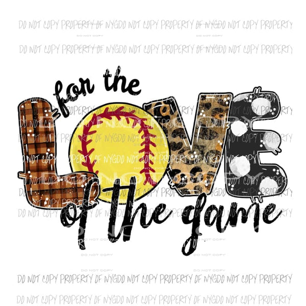 for the love of the game softball 2 Sublimation transfers Heat Transfer