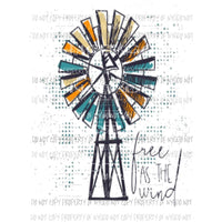 Free as the wind windmill 1 Sublimation transfers Heat Transfer