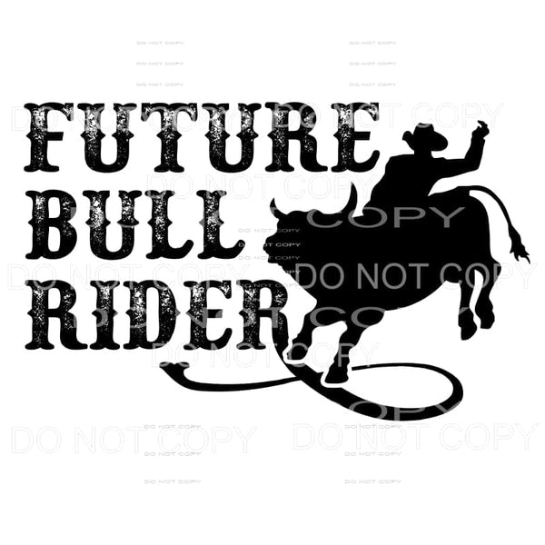 Future Bull Rider Rodeo Sublimation transfers - Heat 