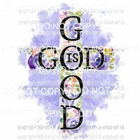 GOD Is Good floral cross Sublimation transfers Heat Transfer