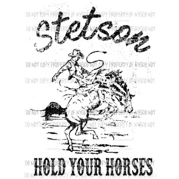 GUY Stetson hold your horses Black Sublimation transfers Heat Transfer