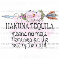 Hakuna Tequila Sublimation transfers Heat Transfer