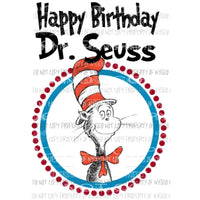 Happy Birthday Dr Seuss 1 Sublimation transfers Heat Transfer