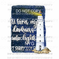 He Turns My Darkness Into Light 2 Samuel 22:29 lighthouse Sublimation transfers Heat Transfer