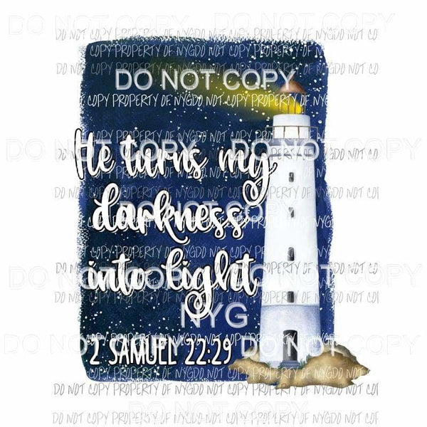 He Turns My Darkness Into Light 2 Samuel 22:29 lighthouse Sublimation transfers Heat Transfer