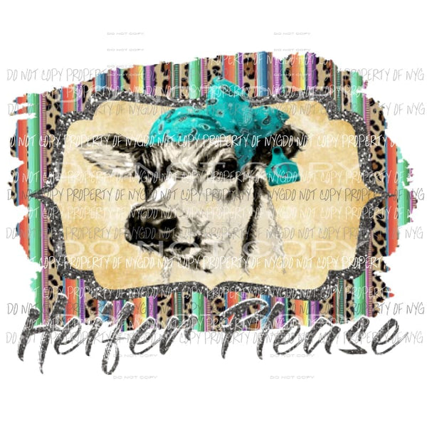 Heifer Please serape Background Sublimation transfers Heat Transfer