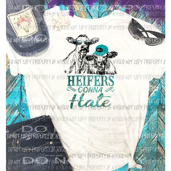 Heifers gonna Hate Turquoise - Leopard is also available Sublimation transfers Heat Transfer