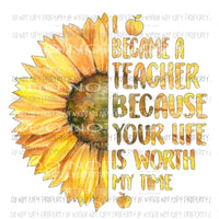 I became a teacher sunflower Sublimation transfers Heat Transfer