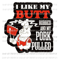 I like my butt rubbed pig Sublimation transfers Heat Transfer