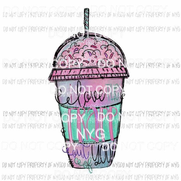 i love the frapp out of you Sublimation transfers Heat Transfer