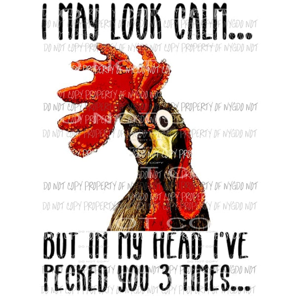 I may look calm chicken # 2 Sublimation transfers Heat Transfer