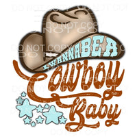 I wanna be a cowboy baby # 1 Sublimation transfers - Heat 