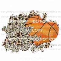 Ill always Be Your Biggest Fan Basketball heart leopard Sublimation transfers Heat Transfer