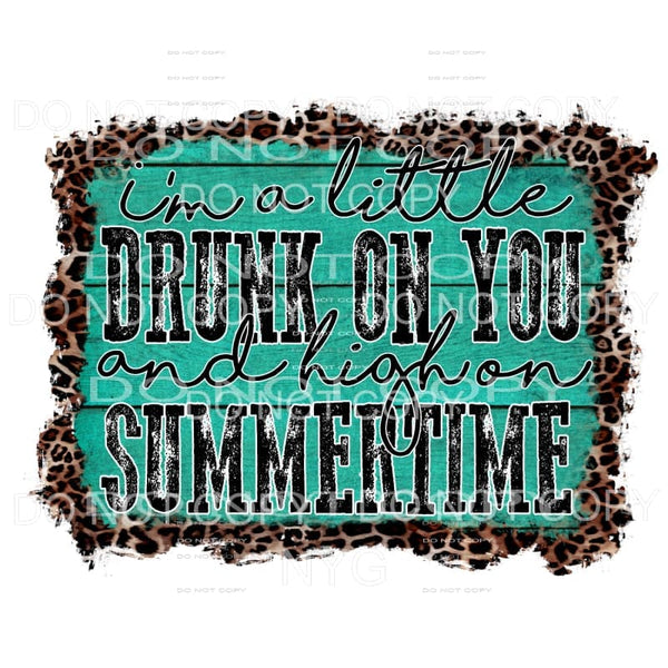 I’m A Little Drunk On You High On Summertime Leopard Frame 