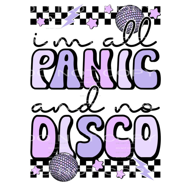 I’m All Panic and No Disco #4094 Sublimation transfers -