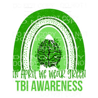 In April We Wear Green TBI Awareness Rainbow Sublimation 