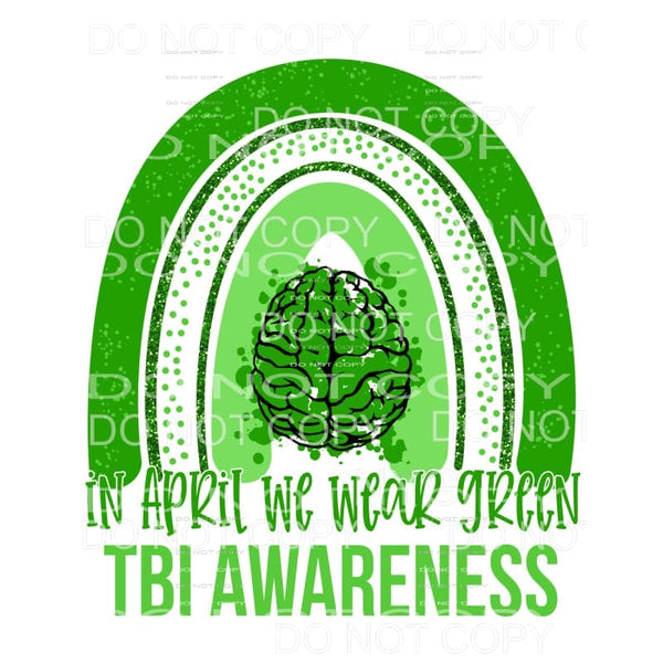 In April We Wear Green TBI Awareness Rainbow Sublimation 