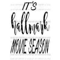 Its Hallmark Movie Season Sublimation transfers Heat Transfer