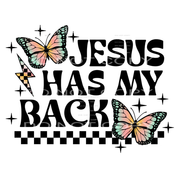 Jesus Has My Back #4266 Sublimation transfers - Heat