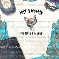 Just a woman who loves chickens sublimation transfer Heat Transfer