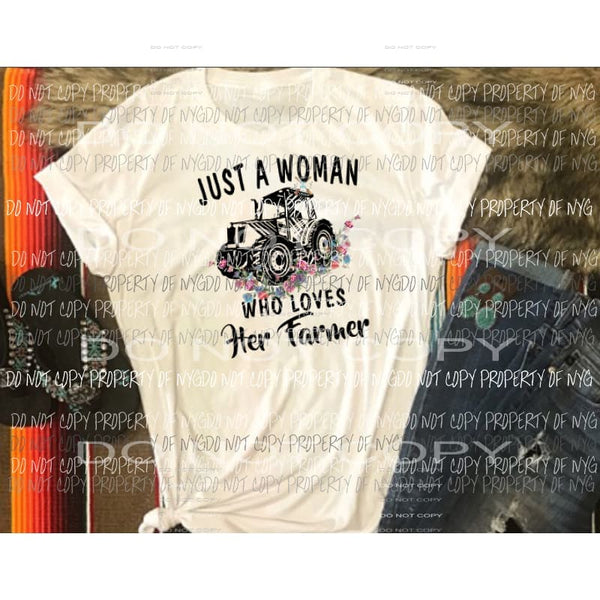 just a woman who loves her farmer Sublimation transfers Heat Transfer